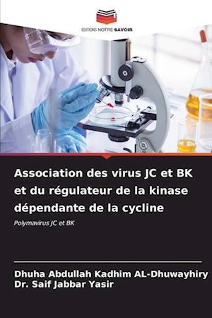 Association des virus JC et BK et du régulateur de la kinase dépendante de la cycline