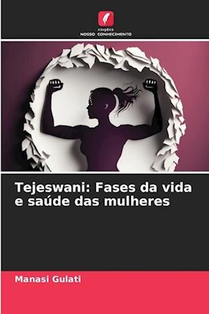 Tejeswani: Fases da vida e saúde das mulheres