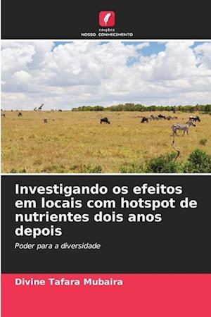 Investigando os efeitos em locais com hotspot de nutrientes dois anos depois