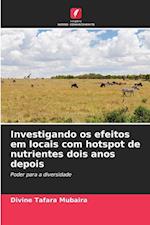 Investigando os efeitos em locais com hotspot de nutrientes dois anos depois