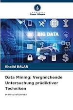 Data Mining: Vergleichende Untersuchung prädiktiver Techniken