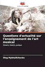 Questions d'actualité sur l'enseignement de l'art musical