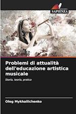 Problemi di attualità dell'educazione artistica musicale