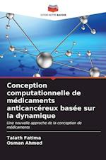 Conception computationnelle de médicaments anticancéreux basée sur la dynamique