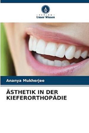 ÄSTHETIK IN DER KIEFERORTHOPÄDIE