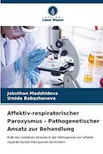 Affektiv-respiratorischer Paroxysmus - Pathogenetischer Ansatz zur Behandlung