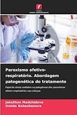 Paroxismo afetivo-respiratório. Abordagem patogenética do tratamento