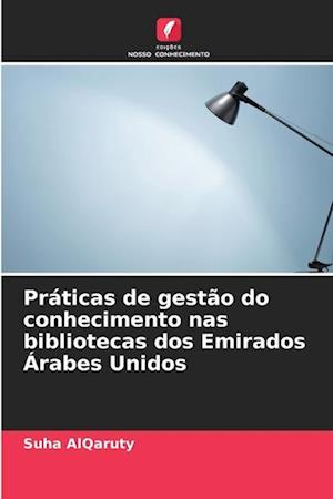 Práticas de gestão do conhecimento nas bibliotecas dos Emirados Árabes Unidos