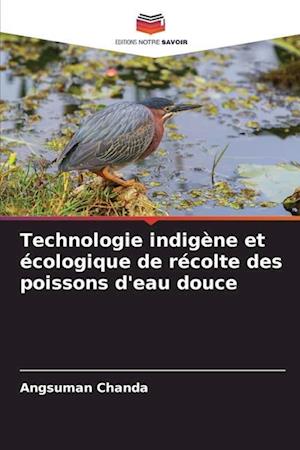 Technologie indigène et écologique de récolte des poissons d'eau douce