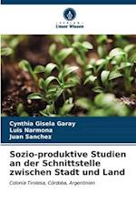 Sozio-produktive Studien an der Schnittstelle zwischen Stadt und Land