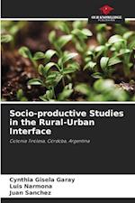 Socio-productive Studies in the Rural-Urban Interface