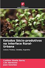 Estudos Sócio-produtivos na Interface Rural-Urbana