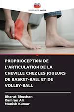 PROPRIOCEPTION DE L'ARTICULATION DE LA CHEVILLE CHEZ LES JOUEURS DE BASKET-BALL ET DE VOLLEY-BALL