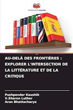 AU-DELÀ DES FRONTIÈRES : EXPLORER L'INTERSECTION DE LA LITTÉRATURE ET DE LA CRITIQUE