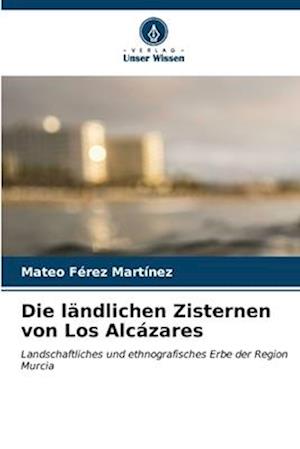 Die ländlichen Zisternen von Los Alcázares