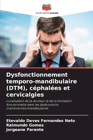 Dysfonctionnement temporo-mandibulaire (DTM), céphalées et cervicalgies