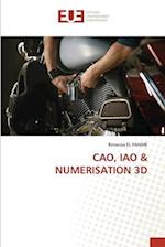 CAO, IAO & NUMERISATION 3D