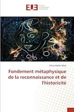 Fondement métaphysique de la reconnaissance et de l'historicité