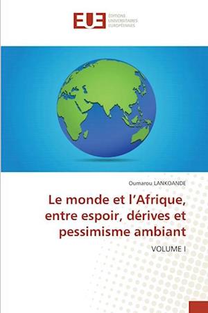 Le monde et l¿Afrique, entre espoir, dérives et pessimisme ambiant