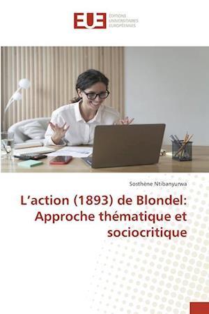 L¿action (1893) de Blondel: Approche thématique et sociocritique