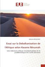 Essai sur la Debalkanisation de l'Afrique selon Kwame Nkrumah