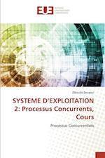 SYSTEME D¿EXPLOITATION 2: Processus Concurrents, Cours
