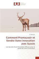 Comment Promouvoir et Vendre Votre Innovation avec Succès