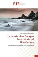 L'ataraxie chez Georges Perec et Michel Houellebecq