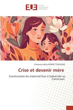 Crise et devenir mère