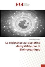 La résistance au cisplatine démystifiée par la Bioinorganique