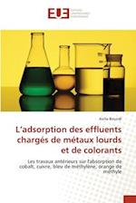 L¿adsorption des effluents chargés de métaux lourds et de colorants