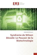 Syndrome de Wilson Dévoilé: Le Pouvoir de la Biotechnologie