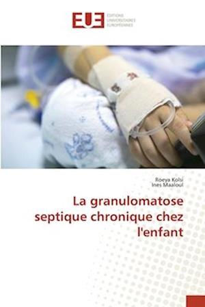 La granulomatose septique chronique chez l'enfant