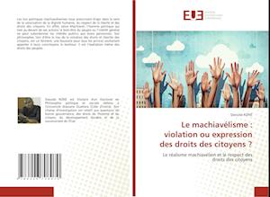 Le machiavélisme : violation ou expression des droits des citoyens ?