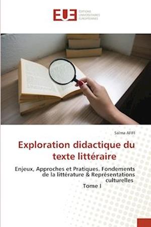 Exploration didactique du texte littéraire