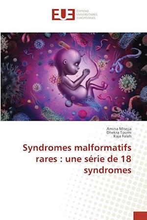 Syndromes malformatifs rares : une série de 18 syndromes