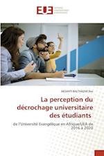 La perception du décrochage universitaire des étudiants