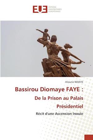 Bassirou Diomaye FAYE : De la Prison au Palais Présidentiel