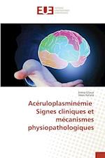 Acéruloplasminémie Signes cliniques et mécanismes physiopathologiques