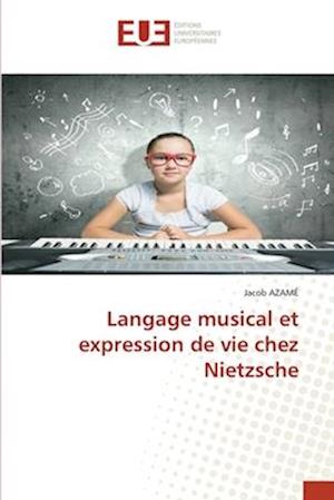 Langage musical et expression de vie chez Nietzsche