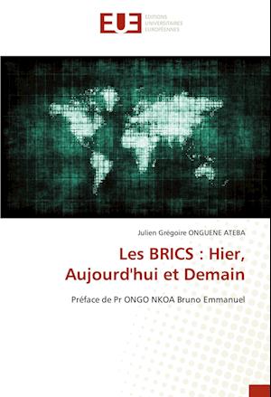 Les BRICS : Hier, Aujourd'hui et Demain