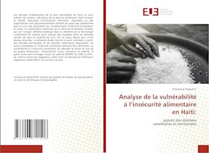 Analyse de la vulnérabilité à l¿insécurité alimentaire en Haïti: