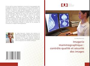 Imagerie mammographique : contrôle qualité et sécurité des images