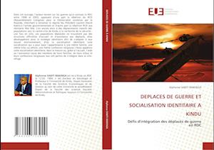 DEPLACES DE GUERRE ET SOCIALISATION IDENTITAIRE A KINDU