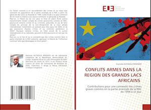 CONFLITS ARMES DANS LA REGION DES GRANDS LACS AFRICAINS