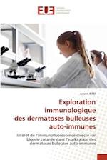 Exploration immunologique des dermatoses bulleuses auto-immunes