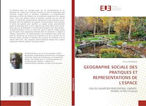 GEOGRAPHIE SOCIALE DES PRATIQUES ET REPRESENTATIONS DE L'ESPACE