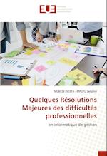 Quelques Résolutions Majeures des difficultés professionnelles