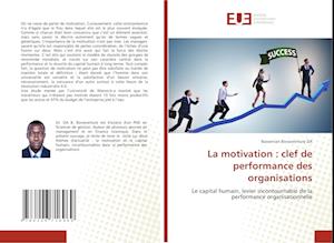 La motivation : clef de performance des organisations