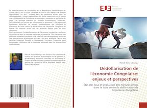 Dédollarisation de l'économie Congolaise: enjeux et perspectives